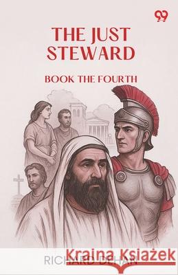 The Just Steward Book the Fourth Richard Dehan 9789371137430 Double 9 Books