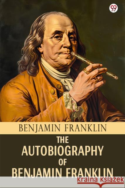 The Autobiography Of Benjamin Franklin Benjamin Franklin 9789371137492 Double 9 Books