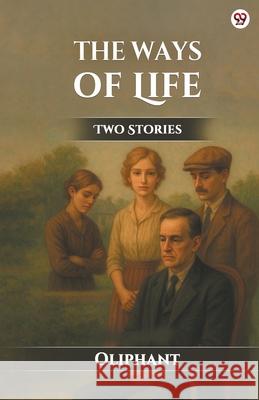 The Ways Of Life Two Stories Oliphant Oliphant 9789371137614 Double 9 Books