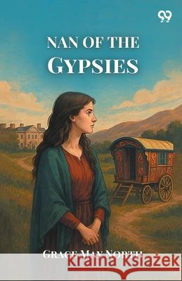 Nan Of The Gypsies Grace May North 9789371137782 Double 9 Books