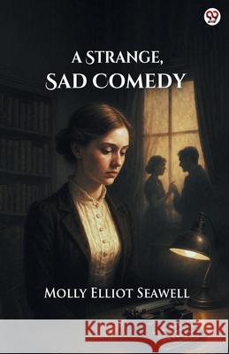 A Strange, Sad Comedy Molly Elliot Seawell 9789371138499