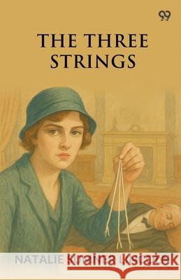 The Three Strings Natalie Sumner Lincoln 9789371138864