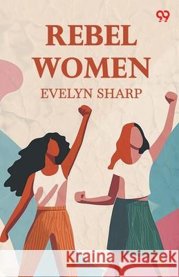 Rebel Women Evelyn Sharp 9789371139601