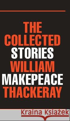The Collected Stories William Makepeace Thackeray 9789371165419 Jollyjoy Books Pvt Ltd