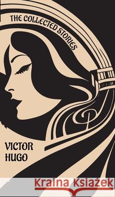 The Collected Stories Victor Hugo 9789371166638 Jollyjoy Books Pvt Ltd