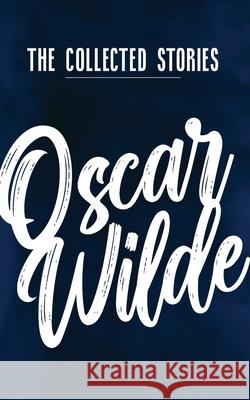 The Collected Stories Oscar Wilde 9789371166829 Jollyjoy Books Pvt Ltd