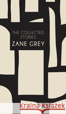 The Collected Stories Zane Grey 9789371166942 Jollyjoy Books Pvt Ltd