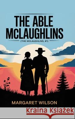 The Able McLaughlins (The McLaughlins, #1) Margaret Wilson 9789371230865