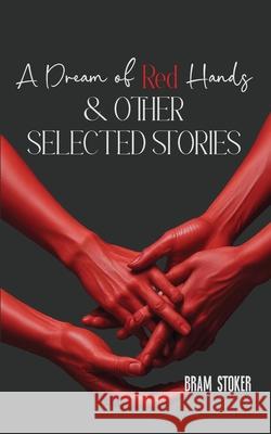 A Dream of Red Hands & other selected stories Bram Stoker 9789371252782