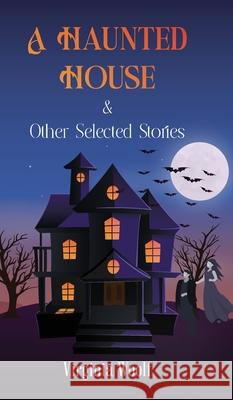 A HAUNTED HOUSE & Other Selected Stories Virginia Woolf 9789371253130 Jollyjoy Books Pvt Ltd