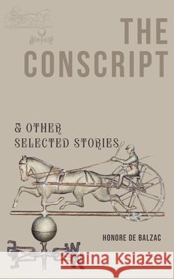 The Conscript & Other Selected Stories Honore de Balzac 9789371256995