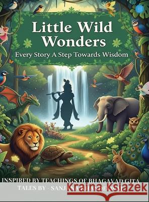 Little Wild Wonders - Every Story a Step Towards Wisdom Sanjana Khandelwal 9789371391795 Bluerose Publishers