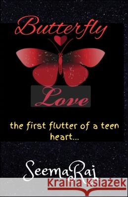 Butterfly Love: The First Flutter of a Teen Heart... Seema Raj 9789371392631
