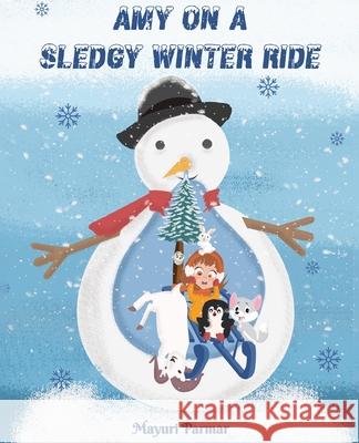 Amy on a Sledgy Winter Ride Mayuri Parmar 9789371394895