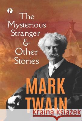 The Mysterious Stranger and Other Stories Mark Twain 9789371410540
