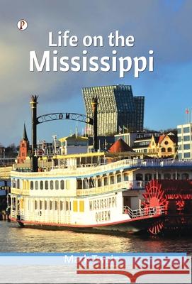 Life on the Mississippi Mark Twain 9789371413978 Pharos Books Private Limited
