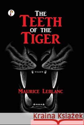 The Teeth of the Tiger Maurice LeBlanc 9789371415262