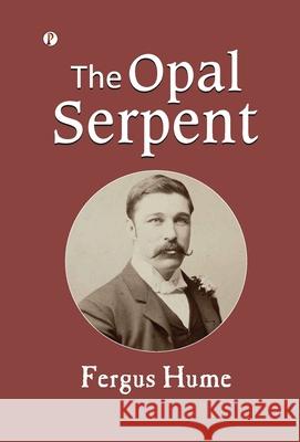 The Opal Serpent Fergus Hume 9789371416610