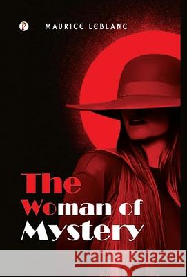 The Woman of Mystery Maurice LeBlanc 9789371417044