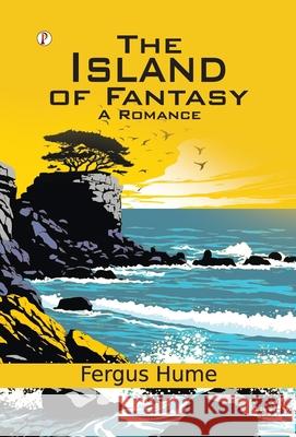 The Island of Fantasy Fergus Hume 9789371417808