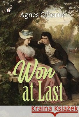 Won at Last or Mrs. Briscoe's Nephews Agnes Giberne 9789371418379 Pharos Books Private Limited