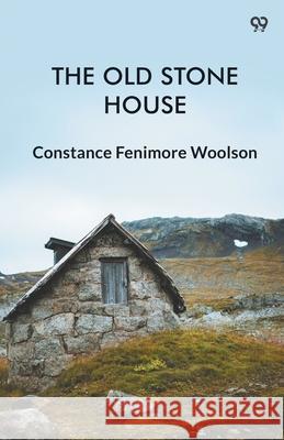 The Old Stone House Constance Fenimore Woolson 9789371460002 Double 9 Books