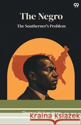 The Negro The Southerner's Problem Thomas Nelson Page 9789371460385 Double 9 Books