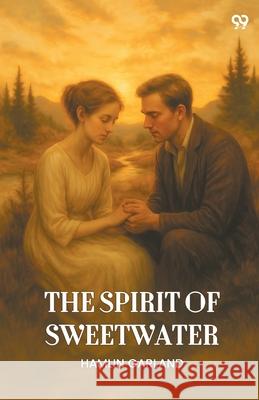 The Spirit Of sweetwater Hamlin Garland 9789371460682 Double 9 Books