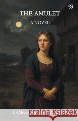 The Amulet A Novel Charles Egbert Craddock 9789371461016