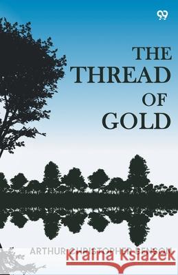 The Thread Of Gold Arthur Christopher Benson 9789371461467 Double 9 Books