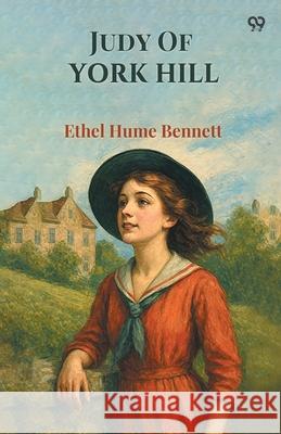 Judy Of York Hill Ethel Hume Bennett 9789371461740 Double 9 Books