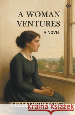A Woman Ventures A Novel David Graham Phillips 9789371462075