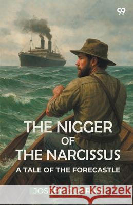 The Nigger Of The Narcissus A Tale Of The Forecastle Joseph Conrad 9789371462129 Double 9 Books