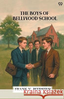 The Boys Of Bellwood School Frank V. Webster 9789371462167