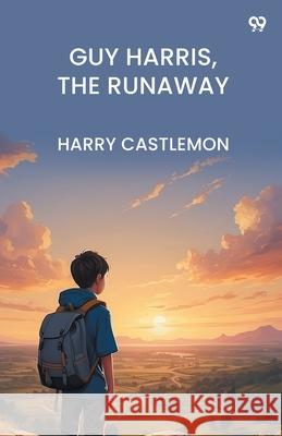 Guy Harris, The Runaway Harry Castlemon 9789371462228 Double 9 Books