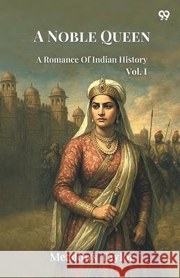 A Noble Queen A Romance Of Indian History Vol. I Meadows Taylor 9789371462624 Double 9 Books