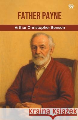Father Payne Arthur Christopher Benson 9789371462730 Double 9 Books