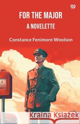 For The Major A Novelette Constance Fenimore Woolson 9789371463058 Double 9 Books