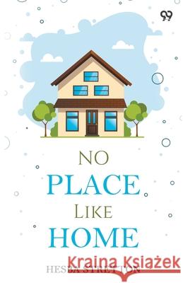 No Place Like Home Hesba Stretton 9789371463133