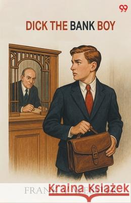 Dick The Bank Boy Frank V. Webster 9789371463218 Double 9 Books