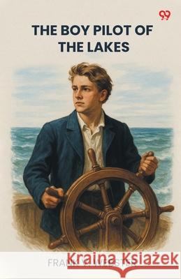 The Boy Pilot Of The Lakes Frank V. Webster 9789371464048 Double 9 Books