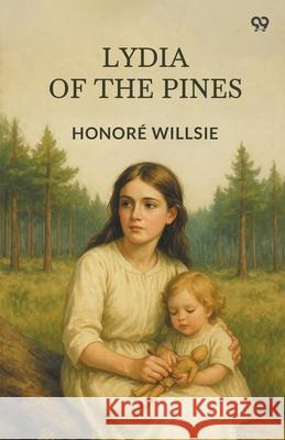 Lydia Of The Pines Honore Willsie 9789371464208 Double 9 Books