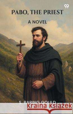 Pabo, The Priest A Novel S. Baring Gould 9789371464642 Double 9 Books