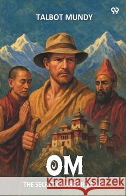 Om The Secret Of Ahbor Valley Talbot Mundy 9789371465717 Double 9 Books