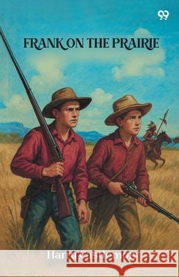 Frank On The Prairie Harry Castlemon 9789371466127 Double 9 Books