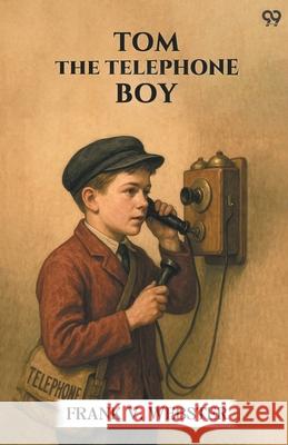 Tom The Telephone Boy Frank V. Webster 9789371466387 Double 9 Books