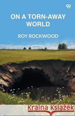 On A Torn-Away World Roy Rockwood 9789371466462 Double 9 Books