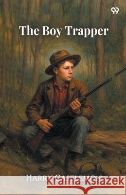 The Boy Trapper Harry Castlemon 9789371467094 Double 9 Books