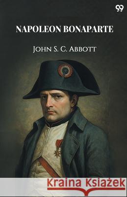 Napoleon Bonaparte John S. C. Abbott 9789371467155 Double 9 Books