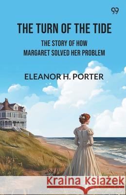 The Turn of the Tide The Story of How Margaret Solved Her Problem Eleanor H. Porter 9789371467353 Double 9 Books